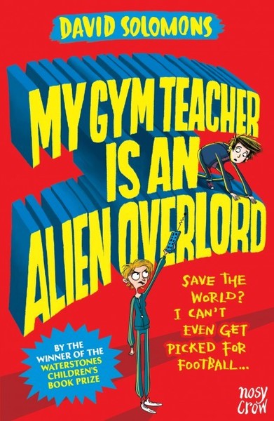 My Gym Teacher is an Alien Overlord by David Solomons Large my gym teacher is an alien overlord